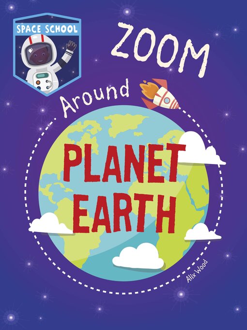Title details for Zoom Around Planet Earth by Alix Wood - Available
